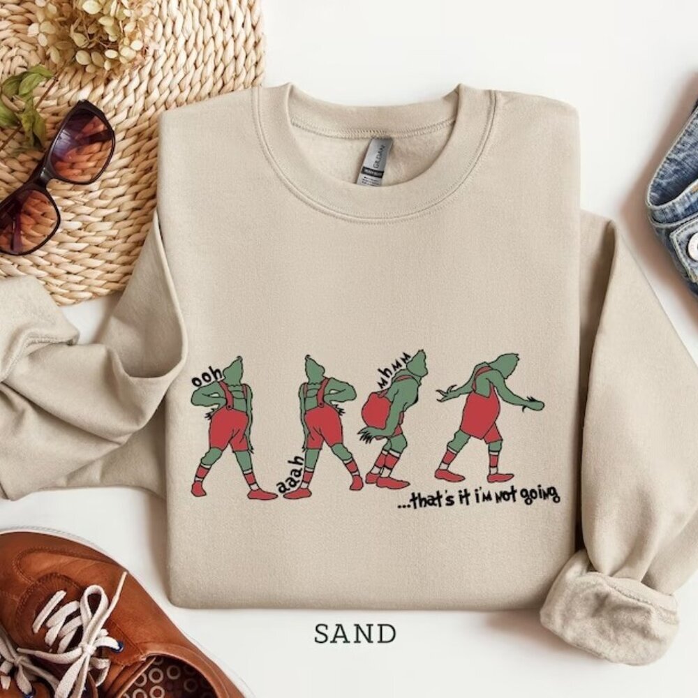 Thats Im Not Going Sweatshirt Funny Grinch Sweatshirt Grinch Sweatshirt 90